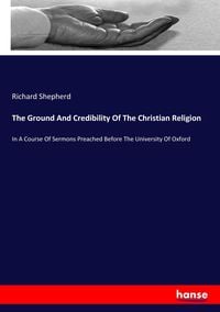 Produktbild: The Ground And Credibility Of The Christian Religion