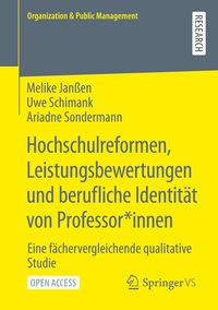 Bild vom Artikel Hochschulreformen, Leistungsbewertungen und berufliche Identität von Professor*innen vom Autor Melike Janssen