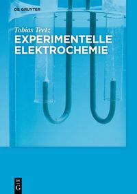 Bild vom Artikel Experimentelle Elektrochemie vom Autor Tobias Teetz