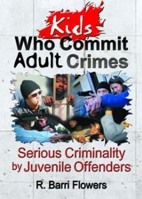 Produktbild: Flowers, R: Kids Who Commit Adult Crimes