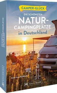 Produktbild: Campergl&uuml;ck Die sch&ouml;nsten Natur-Campingpl&auml;tze in Deutschland