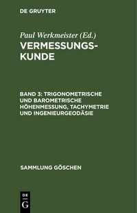 Produktbild: Trigonometrische und barometrische H&ouml;henmessung, Tachymetrie und Ingenieurgeod&auml;sie