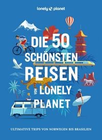 Produktbild: LONELY PLANET Bildband Die 50 sch&ouml;nsten Reisen von Lonely Planet