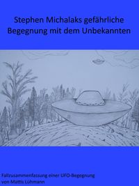 Produktbild: Stephen Michalaks gef&auml;hrliche Begegnung mit dem Unbekannten