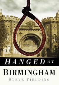 Produktbild: Fielding, S: Hanged at Birmingham