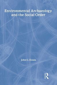Produktbild: Environmental Archaeology and the Social Order