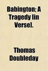 Produktbild: Babington; A Tragedy [In Verse].