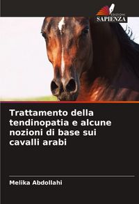 Produktbild: Trattamento della tendinopatia e alcune nozioni di base sui cavalli arabi