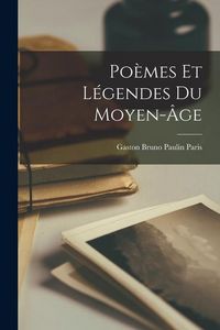 Produktbild: Po&egrave;mes et l&eacute;gendes du moyen-&acirc;ge