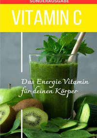 Produktbild: Vitamin C - Mangel schnell erkennen - Energievitamin - Sonderausgabe mit 3 Rezepten