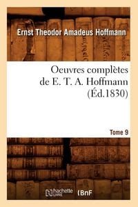 Produktbild: Oeuvres compl&egrave;tes de E. T. A. Hoffmann. Tome 9 (&Eacute;d.1830)