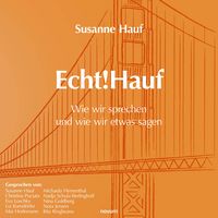 Produktbild: Echt!Hauf - Wie wir sprechen und wie wir etwas sagen