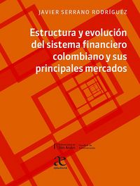 Produktbild: Estructura y evoluci&oacute;n del sistema financiero colombiano y sus principales mercados