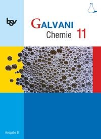 Produktbild: Galvani - Chemie f&uuml;r Gymnasien - Ausgabe B - F&uuml;r die Oberstufe in Bayern - Bisherige Ausgabe - 11. Jahrgangsstufe