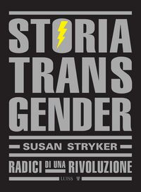 Produktbild: Storia transgender. Radici di una rivoluzione