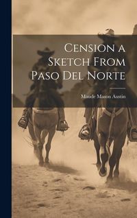 Produktbild: Cension a Sketch From Paso Del Norte