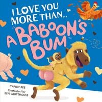Produktbild: I Love You More Than a Baboon's Bum