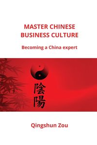 Bild vom Artikel Master Chinese Business Culture vom Autor Qingshun Zou