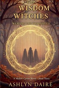 Produktbild: The Wisdom Witches -Weaving the Threshold