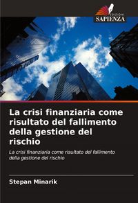 Produktbild: La crisi finanziaria come risultato del fallimento della gestione del rischio