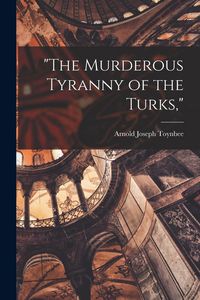 Produktbild: "The Murderous Tyranny of the Turks,"