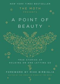 Produktbild: The Moth Presents: A Point of Beauty