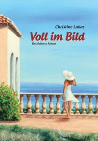 Produktbild: Voll im Bild - Ein Mallorca Roman