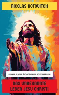 Produktbild: Das unbekannte Leben Jesu Christi