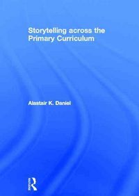 Produktbild: Daniel, A: Storytelling across the Primary Curriculum