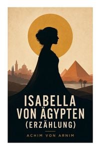 Produktbild: Isabella von &Auml;gypten (Erz&auml;hlung)