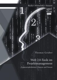 Produktbild: Web 2.0-Tools im Projektmanagement: Einsatzm&ouml;glichkeiten, Chancen und Nutzen