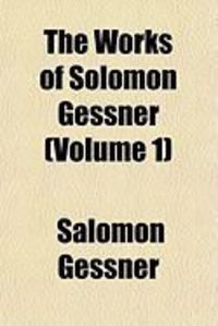 Produktbild: The Works of Solomon Gessner (Volume 1)