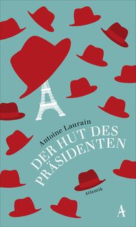 Bild vom Artikel Der Hut des Präsidenten vom Autor Antoine Laurain