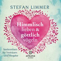 Produktbild: Himmlisch lieben und g&ouml;ttlich v&ouml;geln