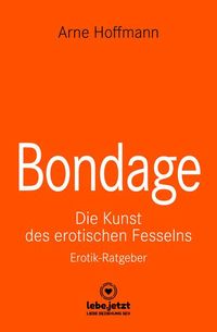 Bild vom Artikel Bondage | Erotischer Ratgeber vom Autor Arne Hoffmann