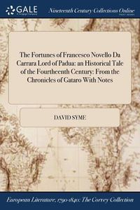 Produktbild: The Fortunes of Francesco Novello Da Carrara Lord of Padua