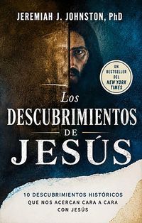 Produktbild: Los Descubrimientos de Jes&atilde;&deg;s: 10 Descubrimientos Hist&atilde;3ricos Que Nos Ponen Cara a Cara Con Jes&atilde;&deg;s / The Jesus Discoveries