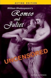 Bild vom Artikel William Shakespeare's Romeo and Juliet Uncensored vom Autor Joseph Lanzara