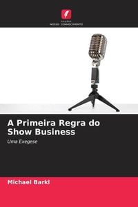 Produktbild: A Primeira Regra do Show Business