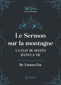Produktbild: Le sermon sur la montagne - La clef du succ&egrave;s dans la vie (Nouvelle traduction - texte int&eacute;gral)