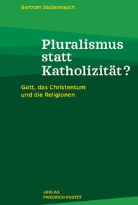 Produktbild: Pluralismus statt Katholizit&auml;t?
