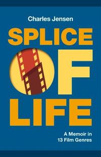 Produktbild: Splice of Life: A Memoir in 13 Film Genres