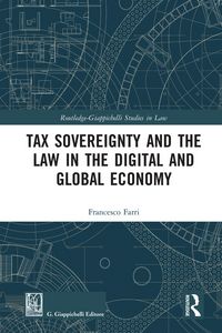 Produktbild: Tax Sovereignty and the Law in the Digital and Global Economy