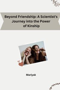 Produktbild: Beyond Friendship: A Scientist's Journey into the Power of Kinship