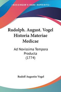 Produktbild: Rudolph. August. Vogel Historia Materiae Medicae