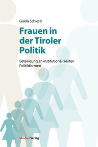 Bild vom Artikel Frauen in der Tiroler Politik vom Autor Gisella Schiestl