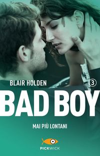 Produktbild: Mai pi&ugrave; lontani. Bad boy. Vol. 3
