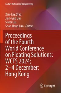 Produktbild: Proceedings of the Fourth World Conference on Floating Solutions: WCFS 2024; 2&ndash;4 December; Hong Kong