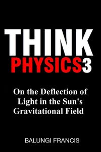 Produktbild: On the Deflection of Light in the Sun's Gravitational Field (Think Physics, #3)