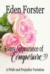 Produktbild: Every Appearance of Composure: A Pride and Prejudice Variation